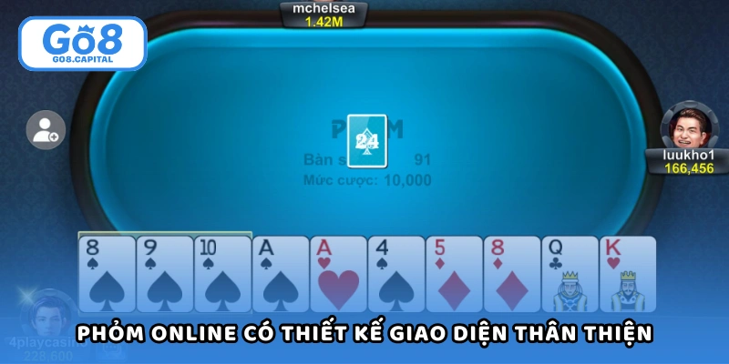 Phỏm online có thiết kế giao diện thân thiện, dễ sử dụng