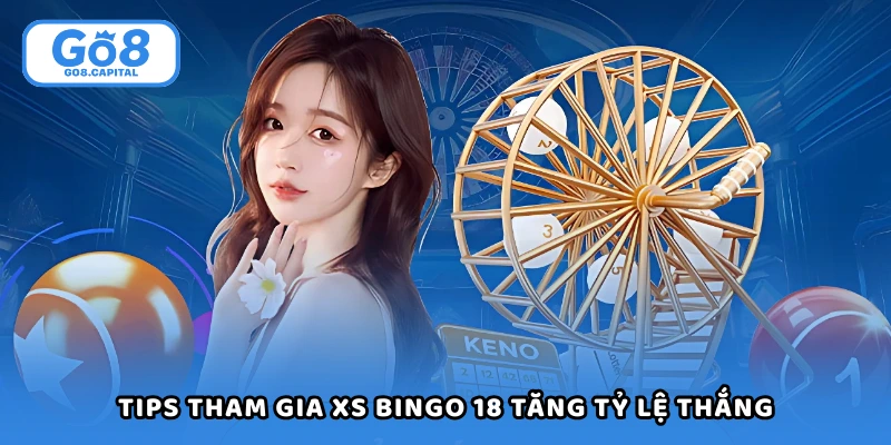 Tips tham gia XS bingo 18 tăng tỷ lệ thắng